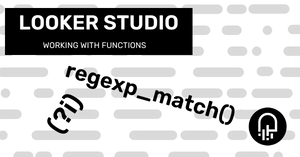 BLOG PICTURE COVER WORKING WITH FUNCTIONS IN LOOKER STUDIO